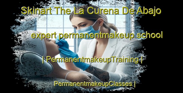Skinart The La Curena De Abajo expert permanentmakeup school | PermanentmakeupTraining | PermanentmakeupClasses | SkinartTraining-Mexico
